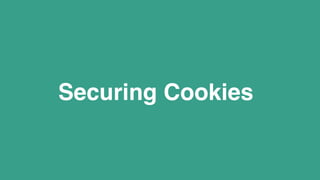 Securing Cookies
 