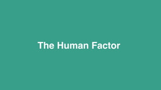 The Human Factor
 