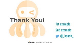 Thank You!
1st example
2nd example
@_bondit_
 