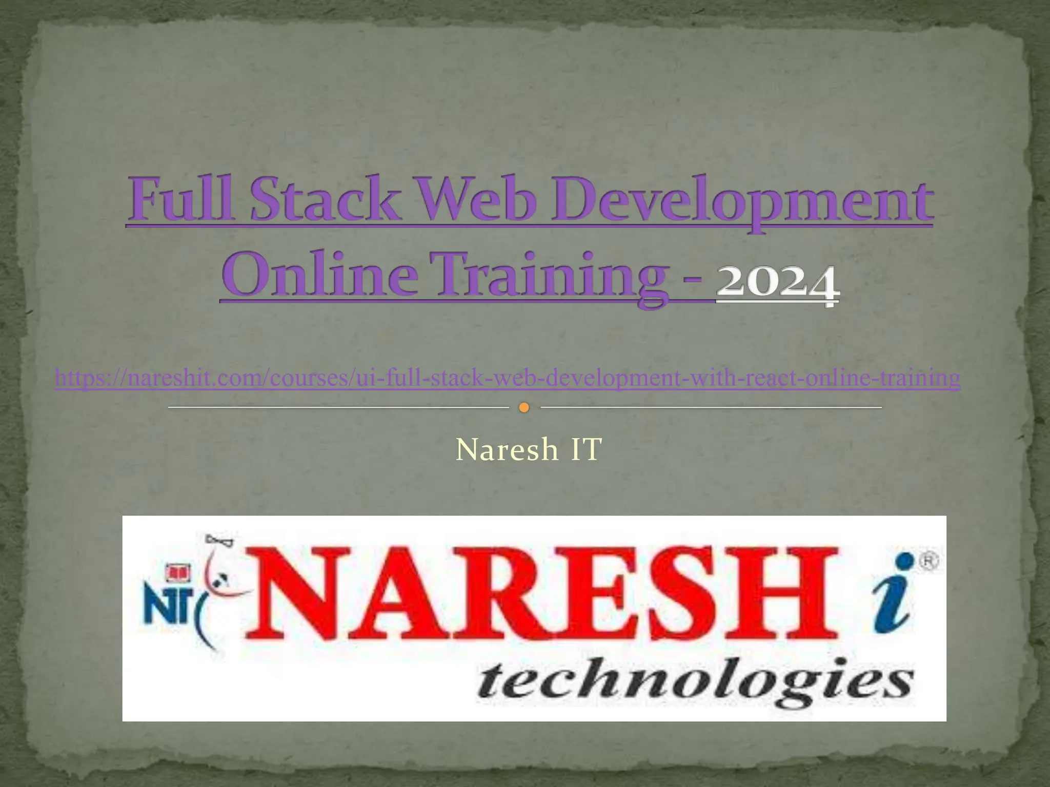 Naresh IT
https://nareshit.com/courses/ui-full-stack-web-development-with-react-online-training
 