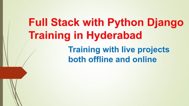 Full Stack with Python Django Training in Hyderabad | PPT
