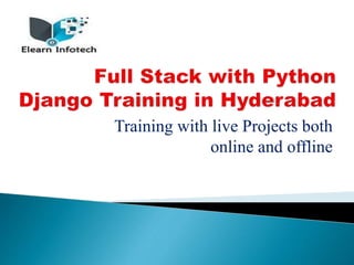Training with live Projects both
online and offline
 