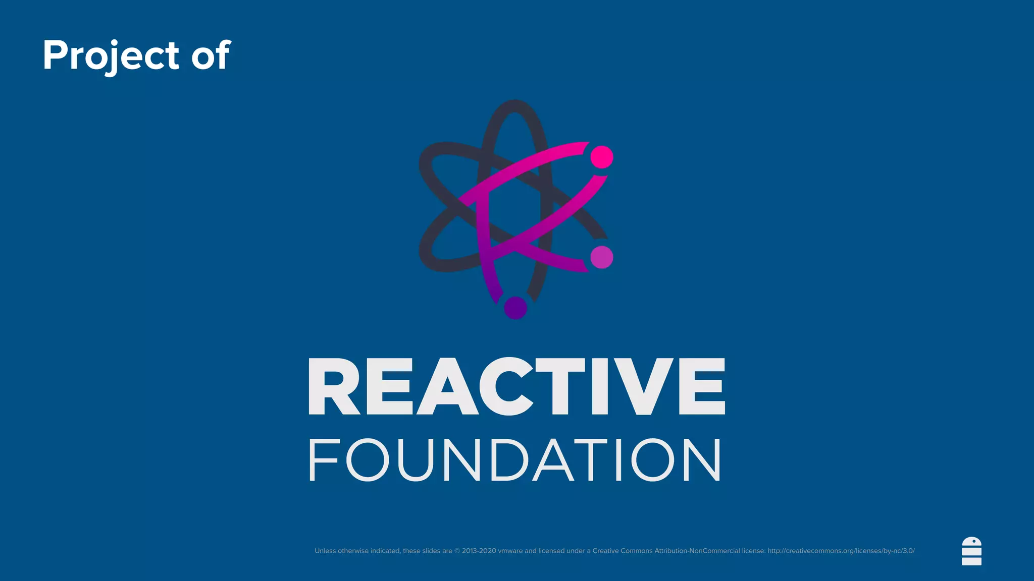 Unless otherwise indicated, these slides are © 2013-2020 vmware and licensed under a Creative Commons Attribution-NonCommercial license: http://creativecommons.org/licenses/by-nc/3.0/
Project of
 