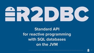 Unless otherwise indicated, these slides are © 2013-2020 vmware and licensed under a Creative Commons Attribution-NonCommercial license: http://creativecommons.org/licenses/by-nc/3.0/ 12
Standard API
for reactive programming
with SQL databases
on the JVM
 
