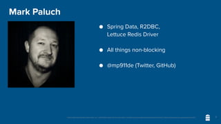 Unless otherwise indicated, these slides are © 2013-2020 vmware and licensed under a Creative Commons Attribution-NonCommercial license: http://creativecommons.org/licenses/by-nc/3.0/
Mark Paluch
● Spring Data, R2DBC,
Lettuce Redis Driver
● All things non-blocking
● @mp911de (Twitter, GitHub)
3
 