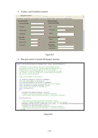 •   Textbox- and Combobox-controls:




                                 Figure B.5

•   Data grid control: CurrentCellChanged function:




                               Figure B.6




                                    - 37 -
 