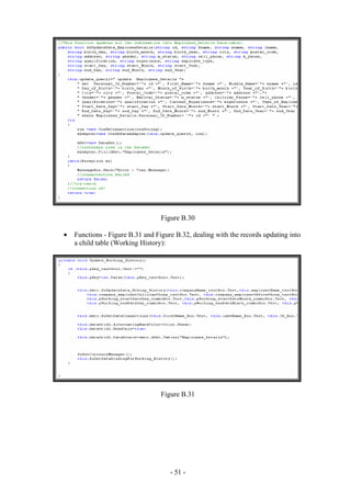 Figure B.30

•   Functions - Figure B.31 and Figure B.32, dealing with the records updating into
    a child table (Working History):




                                  Figure B.31




                                     - 51 -
 