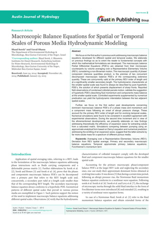 Citation: Sorek S and Ohana Y. Macroscopic Balance Equations for Spatial or Temporal Scales of Porous Media
Hydrodynamic Modeling. Austin J Hydrol. 2015;2(1): 1011.
Austin J Hydrol - Volume 2 Issue 1 - 2015
ISSN : 2380-0763 | www.austinpublishinggroup.com
Sorek et al. © All rights are reserved
Austin Journal of Hydrology
Open Access
Abstract
We focus on the first author’s previous work addressing macroscopic balance
equations developed for different spatial and temporal scales. We elaborate
on previous findings so as to orient the reader to fundamental concepts with
which the mathematical formulations are developed. The macroscopic balance
Partial Differential Equations (PDE’s) are obtained from their microscopic
counterparts by volume averaging over a Representative Elementary Volume
(REV), considering a non-Brownian motion. The macroscopic quantity of phase/
component intensive quantities product, is the premise of two concurrent
decomposed macroscopic balance PDE’s of the corresponding extensive
quantity. These are concurrently valid at the primary REV order of length and
at a significantly smaller secondary length. The hydrodynamic characteristic at
the smaller spatial scale was found to always be described by pure hyperbolic
PDE’s, the solution of which presents displacement of sharp fronts. Reported
field observations of condensed colloidal parcels motion, validate the suggestion
of hyperbolic PDE’s describing fluid momentum and components mass balance
at the smaller spatial scale. Controlled experiments supplemented by numerical
predication can yield the hydrodynamic interrelation between the two adjacent
spatial scales.
Further, we focus on the first author past developments concerning
dominant macroscopic balance PDE’s of a phase mass and momentum and
a component mass following an onset of abrupt pressure change. These
account for the primary REV order of length and for evolving temporal scales.
Numerical simulations were found to be consistent in excellent agreement with
experimental observations. During the second time increment and in view of
the aforementioned developments, we presently elaborate on new findings
addressing theoretically the efficiency of expansion wave for extracting solute
from a saturated matrix. Simulations comparing between pumping using an
approximate analytical form based on Darcy’s equation and numerical prediction
addressing the emitting of an expansion wave, suggest that the latter extracts by
far more solute mass for a spectrum of different porous media.
Keywords: Averaging over a Representative Elementary Volume (REV);
Deviation from REV spatial average; Primary and secondary macroscopic
balance equations; Temporal approximate primary balance equations;
Forchheimer’s momentum term
characterization of colloidal transport comply with the developed
fluid and component macroscopic balance equations for the smaller
spatial scale.
Accounting for the primary macroscopic phase/component
balance PDE’s at the larger REV scale and neglecting the secondary
ones, one can study their approximate dominant forms obtained at
evolvingtimescales.Itwasshown[5]thatduringacertaintimeperiod,
following an abrupt pressure rise, the Newtonian fluid momentum
balance equation conforms to a nonlinear wave equation. Following
sorek et al. Sorek et al. [6] Sorek et al. and Levy et al. [7], the exchange
of microscopic inertia through the solid-fluid interface in the form of
Forchheimer terms were introduced [8] and extended [2], resulting in
a variety of nonlinear wave equation forms.
In case of a Newtonian fluid, Sorek et al. [2] refer to the fluid
momentum balance equation and obtain extended forms of the
Introduction
Application of spatial averaging rules, referring to a REV, leads
to the formulation of the macroscopic balance equations addressing
phase interactions such as fluids carrying components and a
deformable porous matrix [1]. Further elaborations by Sorek et al.
[2], Sorek and Ronen [3] and Sorek et al. [4], prove that the phases
and components macroscopic balance PDE’s can be decomposed
into a primary part that refers to the REV length scale and,
concurrently, a secondary part valid at a length scale smaller than
that of the corresponding REV length. The secondary macroscopic
balance equation always conforms to a hyperbolic PDE. Geometrical
patterns of different spatial scales that prevail in various porous
media are exemplified in Figure 1. Such patterns support the notion
of the need to implement macroscopic balance equations addressing
different spatial scales. Observations [4] verify that the hydrodynamic
Research Article
Macroscopic Balance Equations for Spatial or Temporal
Scales of Porous Media Hydrodynamic Modeling
Shaul Sorek* and Yuval Ohana
The Department of Environmental Hydrology &
Microbiology, Ben-Gurion University of the Negev, Israel
*Corresponding author: Shaul Sorek, J. Blaustein
Institutes for Desert Research, Zuckerberg Institute
for Water Research, Environmental Hydrology &
Microbiology, Ben-Gurion University of the Negev,
Midreshet Ben-Gurion 84990, Israel
Received: June 24, 2014; Accepted: November 26,
2014; Published: January 23, 2015
 