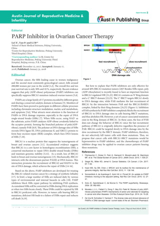 Citation: Lei X, Yan S and Li M. PARP Inhibitor in Ovarian Cancer Therapy. Austin J Reprod Med Infertil. 2018;
5(1): 1050.
Austin J Reprod Med Infertil - Volume 5 Issue 1 - 2018
ISSN : 2471-0393 | www.austinpublishinggroup.com
Li et al. © All rights are reserved
Austin Journal of Reproductive Medicine &
Infertility
Open Access
But how to explain that PAPR inhibitors are only effective for
around 40% BRCA1 mutation tumors [20]? Besides SSBs repair, poly
(ADP-ribosylation) is recently found to have an important function
in BRCA1 regulated-HR [21,22]. BRCA1 contains an N’ Ring domain
and a C’ BRCT domain [22,23]. The C’ BRCT targets BRCA1 slowly
to DNA damage sites, while PAR mediates the fast recruitment of
BRCA1 by the interaction between PAR and the BRCA1/BARD1
complex, linked by their Ring domains [24,25] (Figure 1). Inhibition
ofPARsynthesisbyPARPinhibitorcompletelyblockstherecruitment
of BRCA1 to DNA damage sites in cells bearing BRCT mutations,
and thus abolishes HR. However, a set of cancer-associated mutations
exist in the Ring domain of BRCA1. In these cases, the loss of PAR
does not change the behavior of BRCA1 since the fast recruitment
pathway of BRCA1 is originally defective regardless the presence of
PAR. BRCA1 could be targeted slowly to DNA damage sites by the
slow recruitment by the BRCT domain. PARP inhibitors, therefore,
do not selectively kill tumor cells with these mutations. Thus, we
propose that cancer cells with BRCA1-BRCT mutations would be
hypersensitive to PARP inhibitor, and the chemotherapy of PARP
inhibitor drugs may be applied to ovarian cancer patients bearing
these mutations.
References
1.	 Fitzmaurice C, Dicker D, Pain A, Hamavid H, Moradi-Lakeh M, MacIntyre
MF, et al. The Global Burden of Cancer 2013. JAMA Oncol. 2015; 1: 505-27.
2.	 Siegel RL, Miller KD, Jemal A. Cancer Statistics. CA Cancer J Clin. 2017.
67: 7-30.
3.	 Huen MS, Sy SM, Chen J. BRCA1 and its toolbox for the maintenance of
genome integrity. Nat Rev Mol Cell Biol. 2010; 11: 138-148.
4.	 Sonnenblick A, de Azambuja E, Azim HA Jr, Piccart M. An update on PARP
inhibitors--moving to the adjuvant setting. Nat Rev Clin Oncol. 2015; 12: 27-
41.
5.	 Ame JC, Spenlehauer C, de Murcia G. The PARP superfamily. Bioessays.
2004. 26: 882-893.
6.	 Morales J, Li L, Fattah FJ, Dong Y, Bey EA, Patel M. Review of poly (ADP-
ribose) polymerase (PARP) mechanisms of action and rationale for targeting
in cancer and other diseases. Crit Rev Eukaryot Gene Expr. 2014; 24: 15-28.
7.	 De Vos M, Schreiber V, Dantzer F. The diverse roles and clinical relevance of
PARPs in DNA damage repair: current state of the art. Biochem Pharmacol.
Editorial
Ovarian cancer, the fifth leading cause in women malignancy
and the second most commonly gynecological cancer, kills around
200,000 women per year in the world [1,2]. The overall five and ten
year survival rate is only 30% and 10 %, respectively. Recent evidence
suggests that poly (ADP-ribose) polymerase (PARP) inhibitors can
specifically suppress BRCA1 mutation-induced ovarian tumors [3,4].
PARPs are a large family of 17 proteins encoded by different genes
and sharing a conserved catalytic domain in humans [5]. Members of
PARPs have been proved to participate in different cellular processes
including chromatin structure modulation, nucleic acid metabolism,
and apoptosis [5,6]. What attracts most attention is the function of
PARPs in DNA damage response, especially in the repair of DNA
single-strand breaks (SSBs) [7]. When SSBs occur, using NAD+
as
the substrate, active PARP catalyzes ADP-ribose covalently linked to
the acceptor protein, forming the branched polymer of poly(ADP-
ribose), namely PAR [8,9]. The polymer at DNA damage sites of SSBs
recruits DNA ligase III, DNA polymerase ß, and XRCC1 protein to
form base excision repair (BER) complex, which fixes DNA lesions
of SSBs [7,10].
BRCA1 is a nuclear protein that suppress the tumorigenesis of
breast and ovarian cancers [11]. Accumulated evidence suggests
that BRCA1 is a core factor in homologous recombination (HR), a
conserved mechanism to repair DNA double-strand breaks (DSBs)
and maintain genomic stability [3,12]. As a result, loss of BRCA1
leads to breast and ovarian tumorigenesis [13]. Mechanically, BRCA1
interacts with the downstream partner PALB2 at DNA lesions. This
interaction promotes the recruitment of BRCA2 and RAD51 to the
site of DNA damage, which achieves the repair of DSBs [14-16].
Based on the above, PARP inhibitors are developed for treating
the BRCA1-related ovarian cancer by a strategy of synthetic lethality
[17]. In brief, a large number of SSBs are induced daily by various
types of environmental and internal hazards in cells [18]. PARP
inhibitors block SSBs repair pathway by inhibiting PAR synthesis.
Accumulated SSBs will be converted to DSBs during DNA replication
or when two SSBs locate closely. These DSBs could be repaired by HR
in BRCA1 proficient cells. However, in tumor cells bearing BRCA1
mutations, deficient HR leads to a failure of DSBs repair and induces
cell death [4,19].
Editorial
PARP Inhibitor in Ovarian Cancer Therapy
Lei X1
, Yan S1
and Li M2
*
1
School of Basic Medical Sciences, Peking University,
China
2
Center for Reproductive Medicine, Peking University
Third Hospital, China
*Corresponding author: Li M, Center for
Reproductive Medicine, Peking University Third
Hospital, Beijing 100191, P.R. China
Received: December 12, 2017; Accepted: January 17,
2018; Published: January 31, 2018
Figure 1:
 