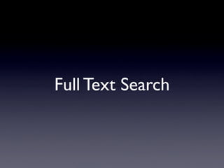 Full Text Search
 