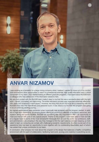 ANVAR NIZAMOV
I was working as a translator for a large mining company when I realized I needed to move out of my comfort
...