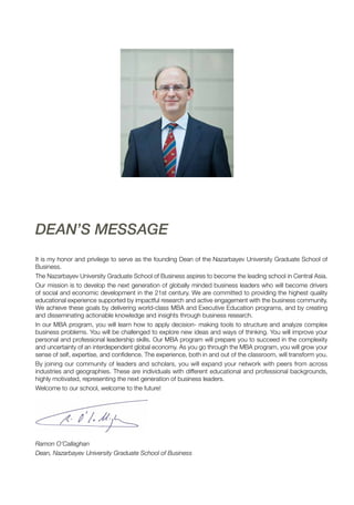 DEAN’S MESSAGE
It is my honor and privilege to serve as the founding Dean of the Nazarbayev University Graduate School of
...