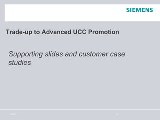Trade-up to Advanced UCC Promotion


Supporting slides and customer case
studies




 11/26/12                        14
 
