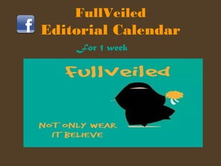 FullVeiled
Editorial Calendar
For 1 week
 