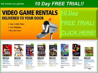full version pc games 10 Day FREE TRIAL!! 10  Day FREE TRIAL! CLICK HERE! 