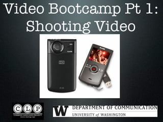 Video Bootcamp Pt 1:
   Shooting Video
 
