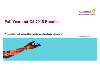 Full-­Year  and  Q4  2016  Results
Presentation  and  webcast  for  investors  and  analysts,  London,  UK
2  February  2017
 