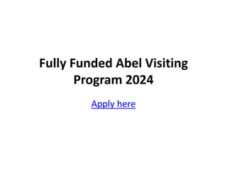 Fully Funded Abel Visiting
Program 2024
Apply here
 