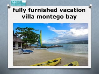 fully furnished vacation
villa montego bay
 