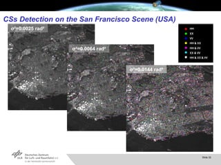 CSs Detection on the San Francisco Scene (USA) σ ²=0.0025 rad ² σ ²=0.0064 rad ² σ ²=0.0144 rad ² 