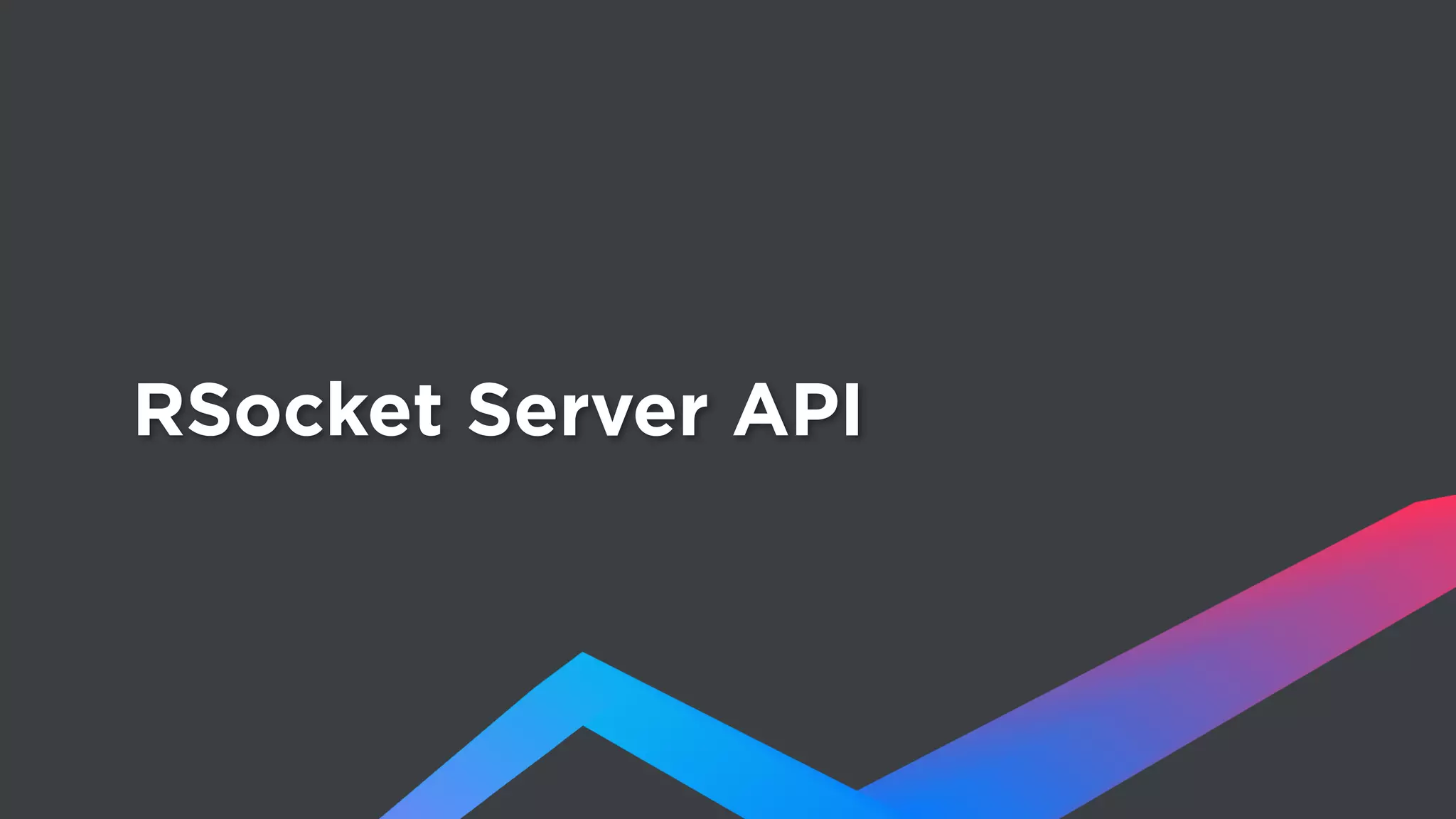 RSocket Server API
 