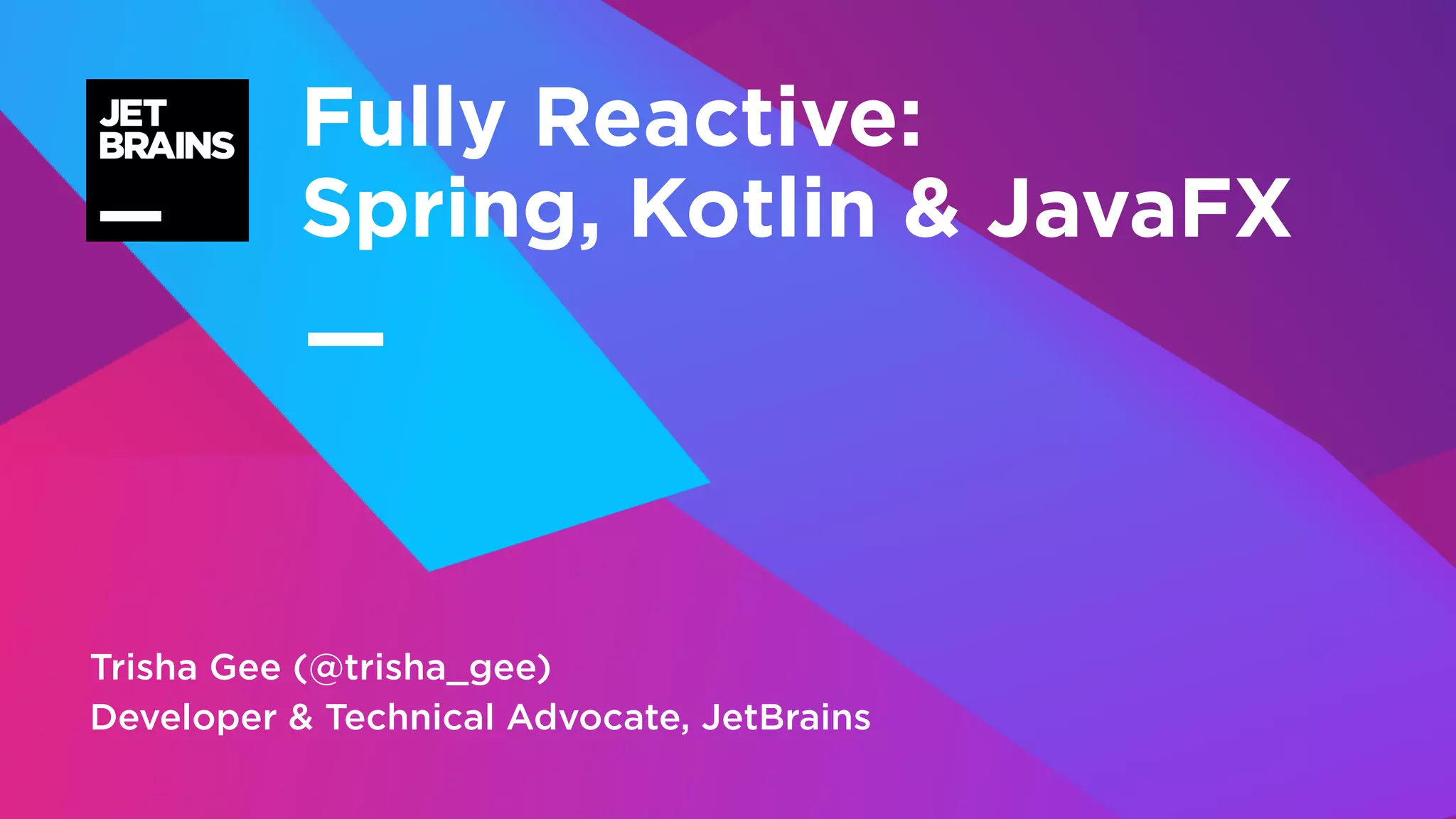Fully Reactive: Spring, Kotlin, and JavaFX Playing Together | PPT