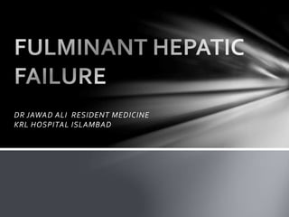 DR JAWAD ALI RESIDENT MEDICINE
KRL HOSPITAL ISLAMBAD
 
