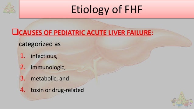 Fulminant hepatic failure (fhf)