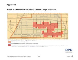 i
Fulton Market Innovation District General Design Guidelines Draft May20, 2014
Appendix II
Fulton Market Innovation District General Design Guidelines
 