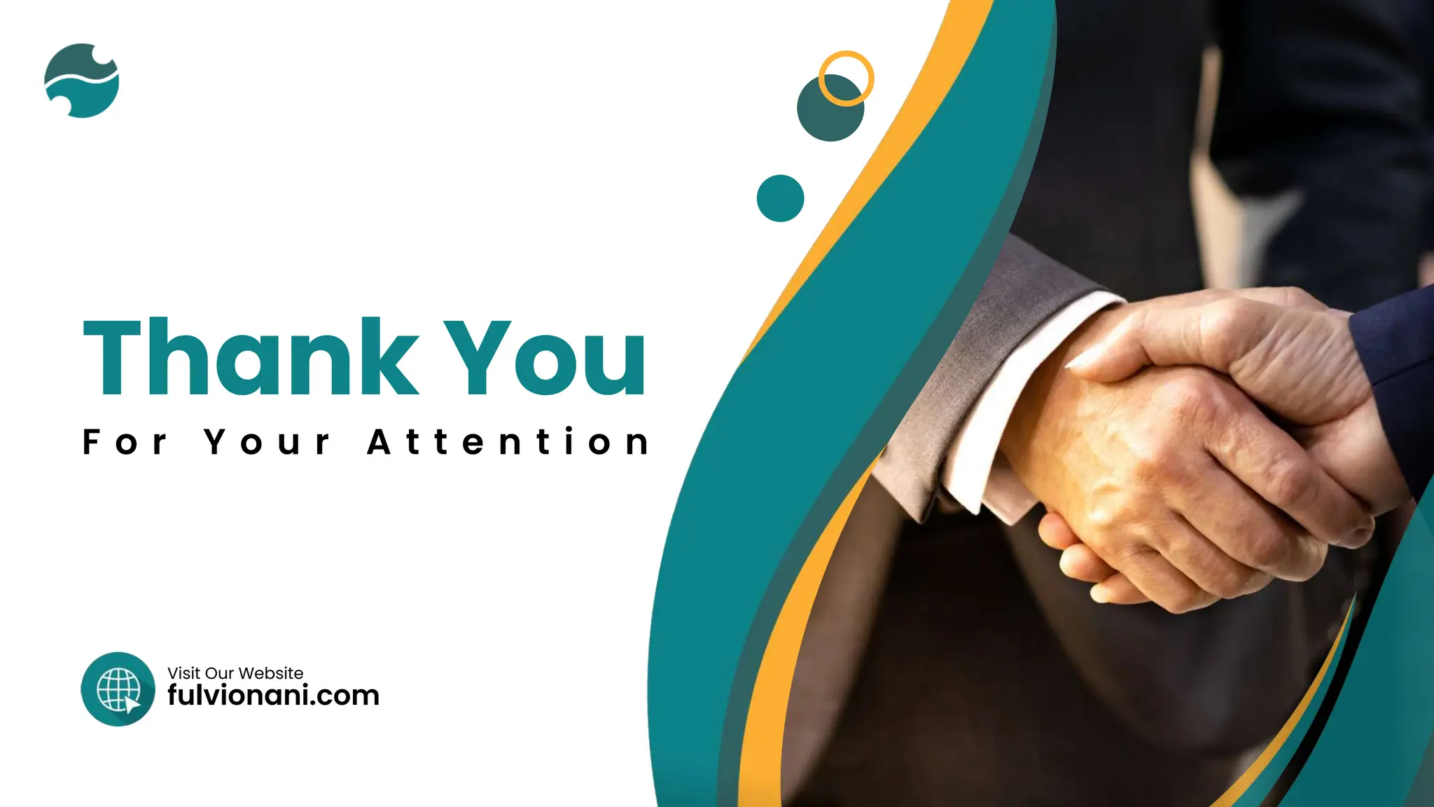 fulvionani.com
Visit Our Website
F o r Y o u r A t t e n t i o n
Thank You
 