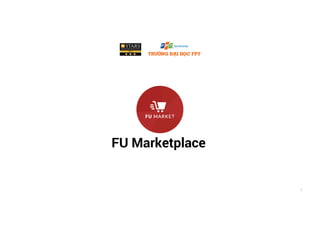 FU Marketplace
1
 
