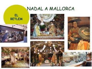 NADAL A MALLORCA
EL
BETLEM

 