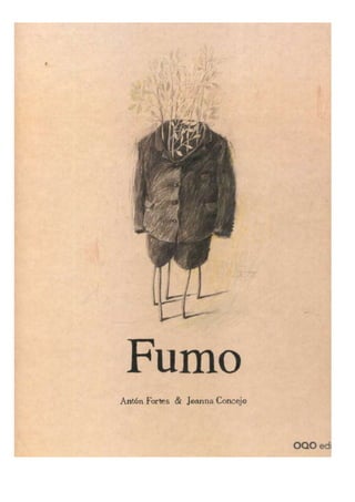 "FUMO" de Antón Fortes e Joannna Concejo oqo editora