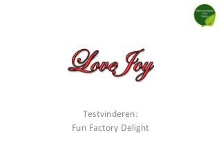Testvinderen:
Fun Factory Delight
 