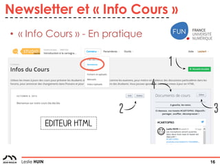 16Leslie HUIN
Newsletter et « Info Cours »
• « Info Cours » - En pratique
Editeur html
 