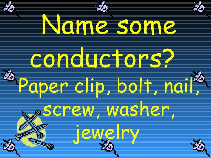 Fun With Insulators And Conductors