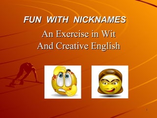 FUN  WITH  NICKNAMES An Exercise in Wit And Creative English 