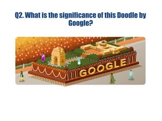 Q2. What is the significance of this Doodle by
Google?
 