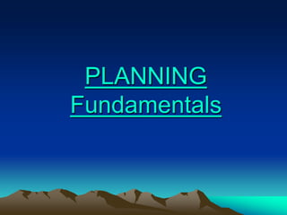 PLANNING
Fundamentals
 
