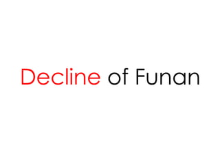 Decline of Funan
 