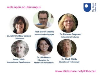 wels.open.ac.uk/rumpus
www.slideshare.net/R3beccaF
 