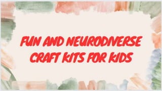 Fun And Neurodiverse Craft Kits
For Kids
 