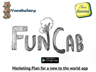 Marketing Plan for a new to the world app
 