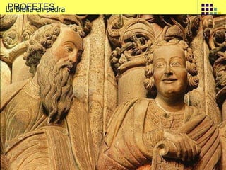 PROFETESLa Biblia en pedra
 