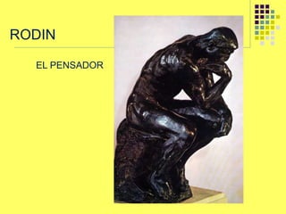 RODIN
EL PENSADOR
 