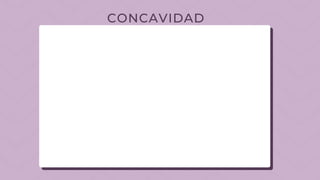 CONCAVIDAD
 