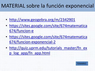 MATERIAL sobre la función exponencial
• http://www.geogebra.org/m/2342901
• https://sites.google.com/site/674matematica
67...