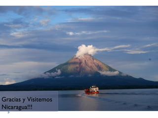 Gracias y Visitemos
Nicaragua!!!

 