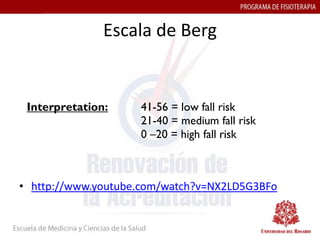 Escala de Berg




• http://www.youtube.com/watch?v=NX2LD5G3BFo
 