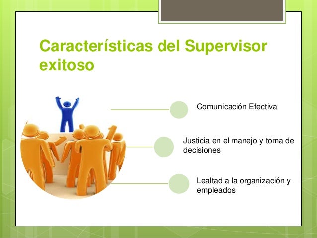 Cuales Son Las Caracteristicas De Un Supervisor